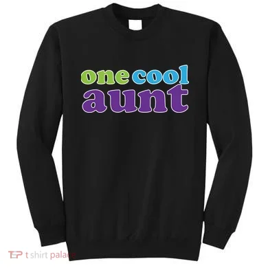 One Cool Aunt Sweatshirt