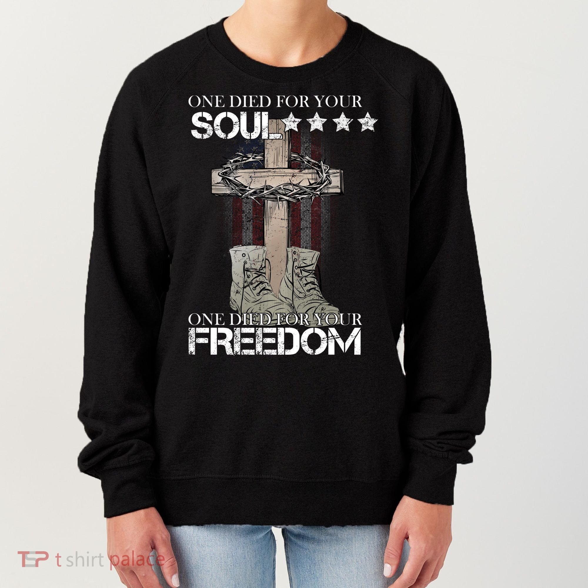 One Died For Your Soul And Freedom Women's Sweatshirt
