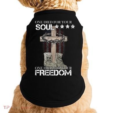 One Died For Your Soul And Freedom Doggie Tank