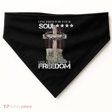 One Died For Your Soul And Freedom USA-Made Doggie Bandana