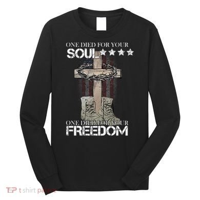 One Died For Your Soul And Freedom Long Sleeve Shirt