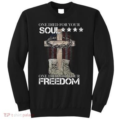 One Died For Your Soul And Freedom Sweatshirt