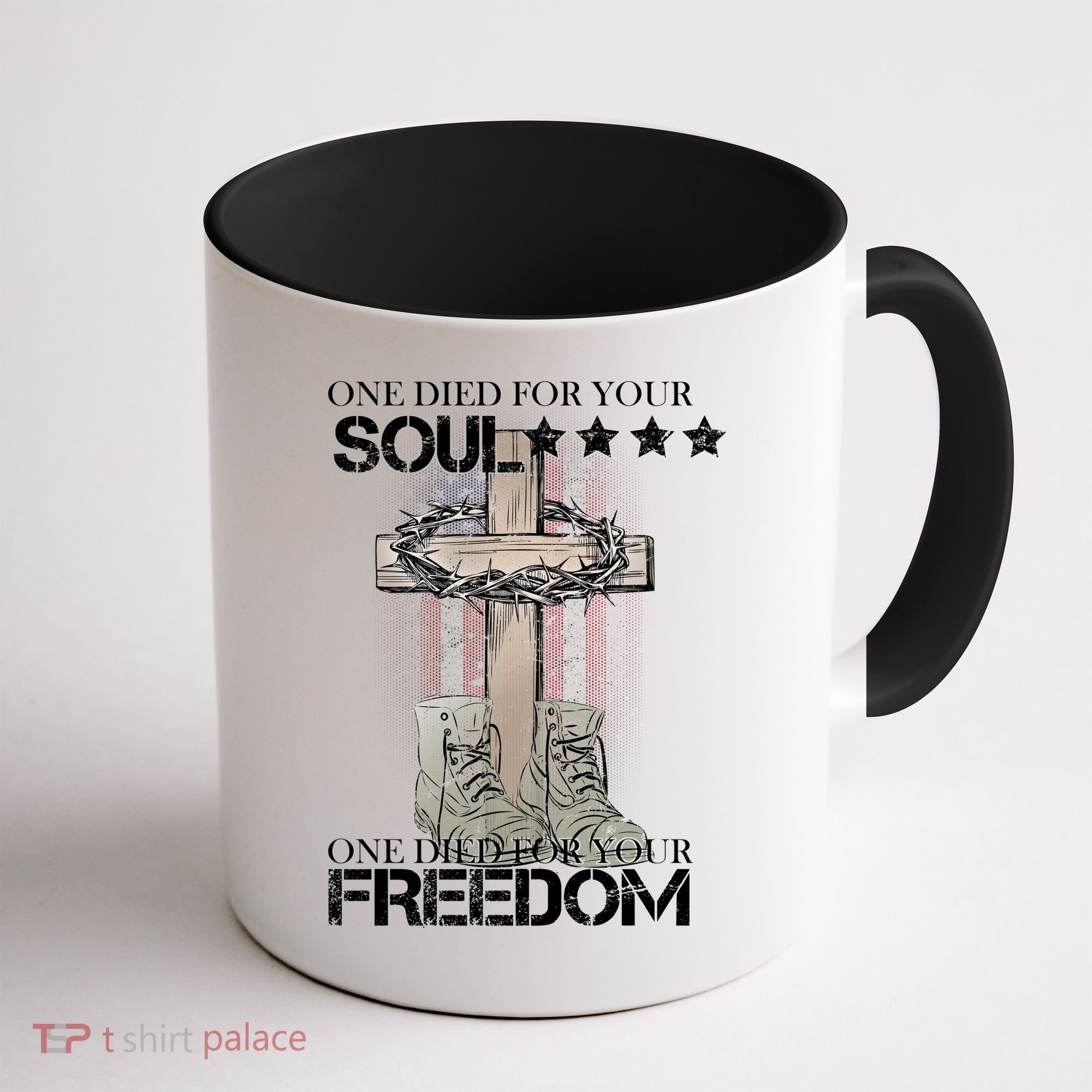 One Died For Your Soul And Freedom Coffee Mug