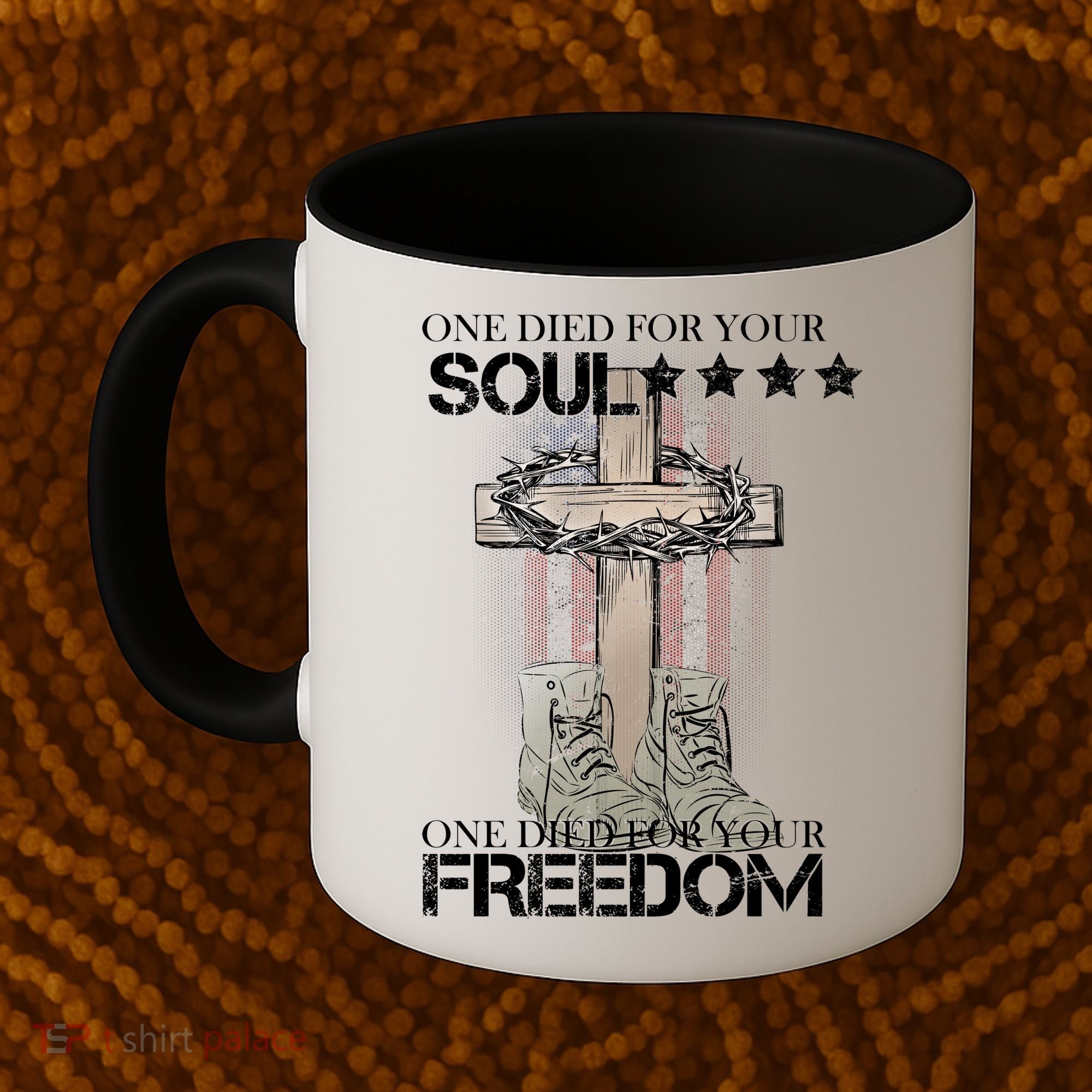 One Died For Your Soul And Freedom Coffee Mug