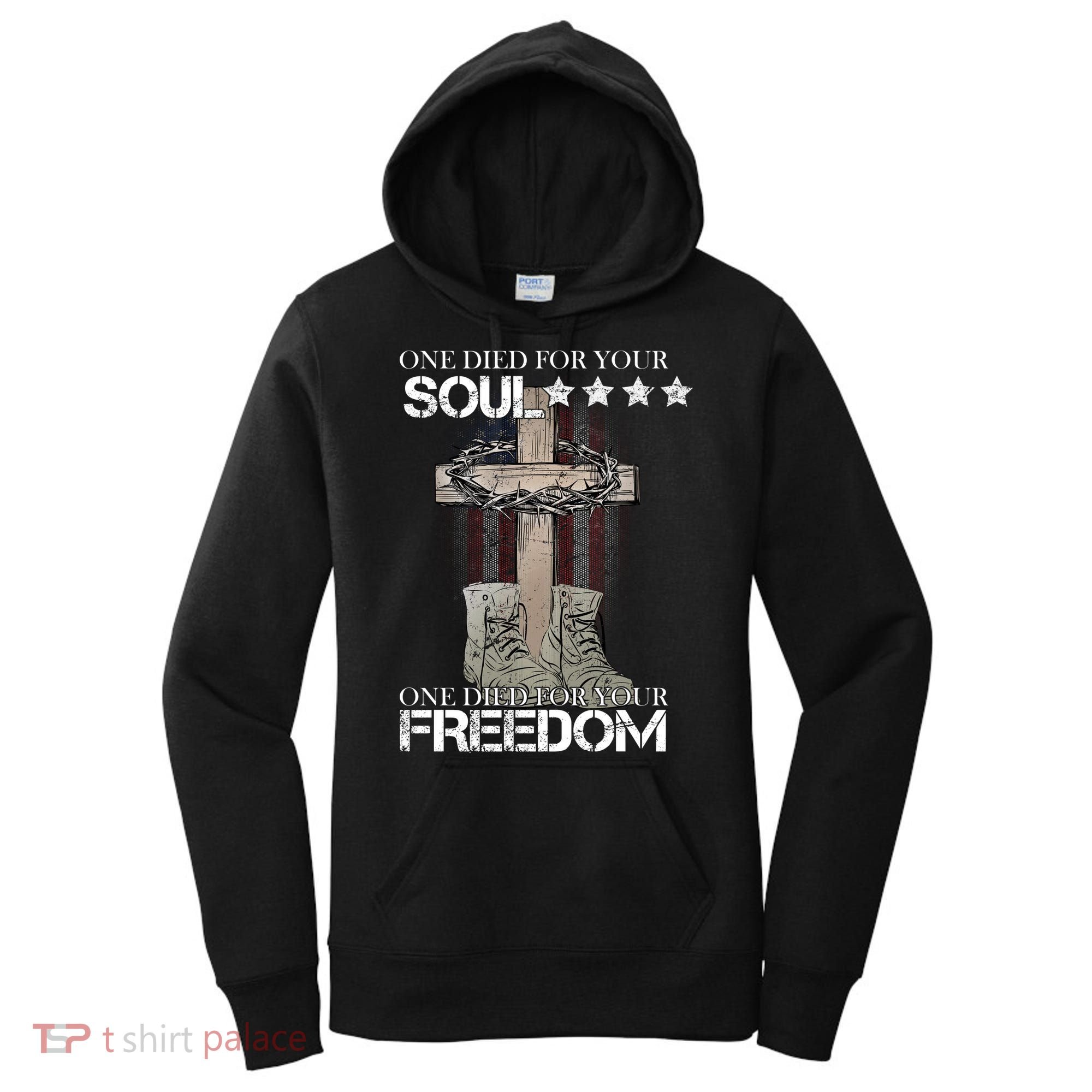One Died For Your Soul And Freedom Women's Hoodie