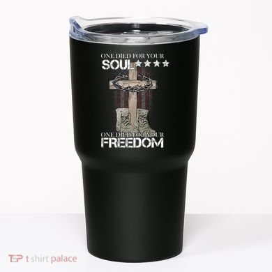 One Died For Your Soul And Freedom Tumbler