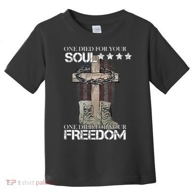 One Died For Your Soul And Freedom Toddler T-Shirt
