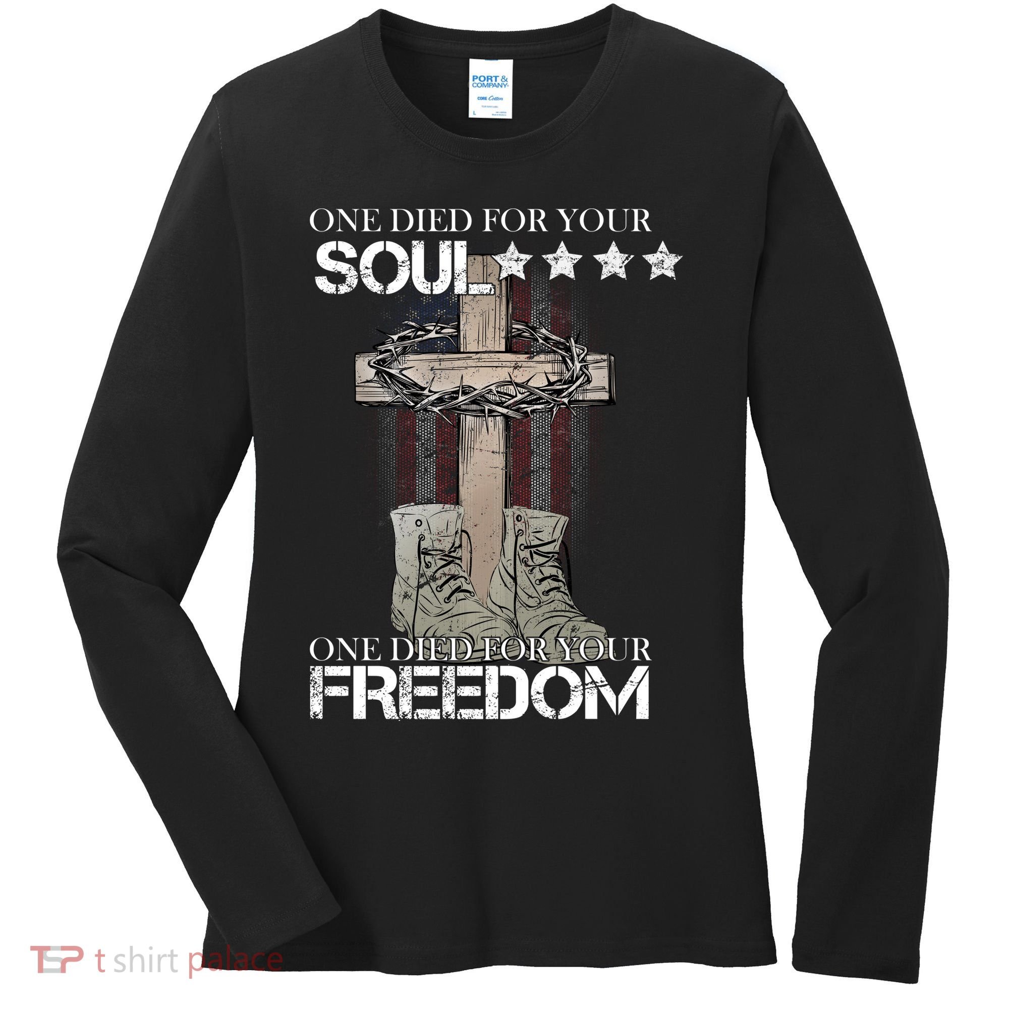 One Died For Your Soul And Freedom Women's Long Sleeve Shirt