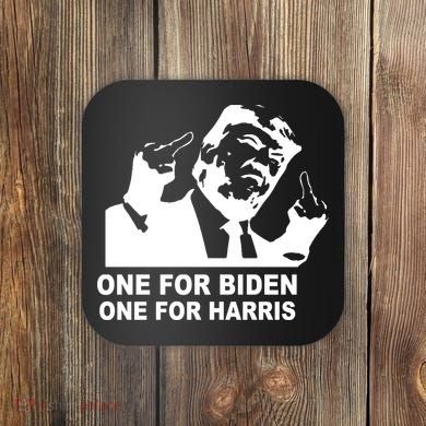 One For Biden One For Harris Pro Trump Coaster