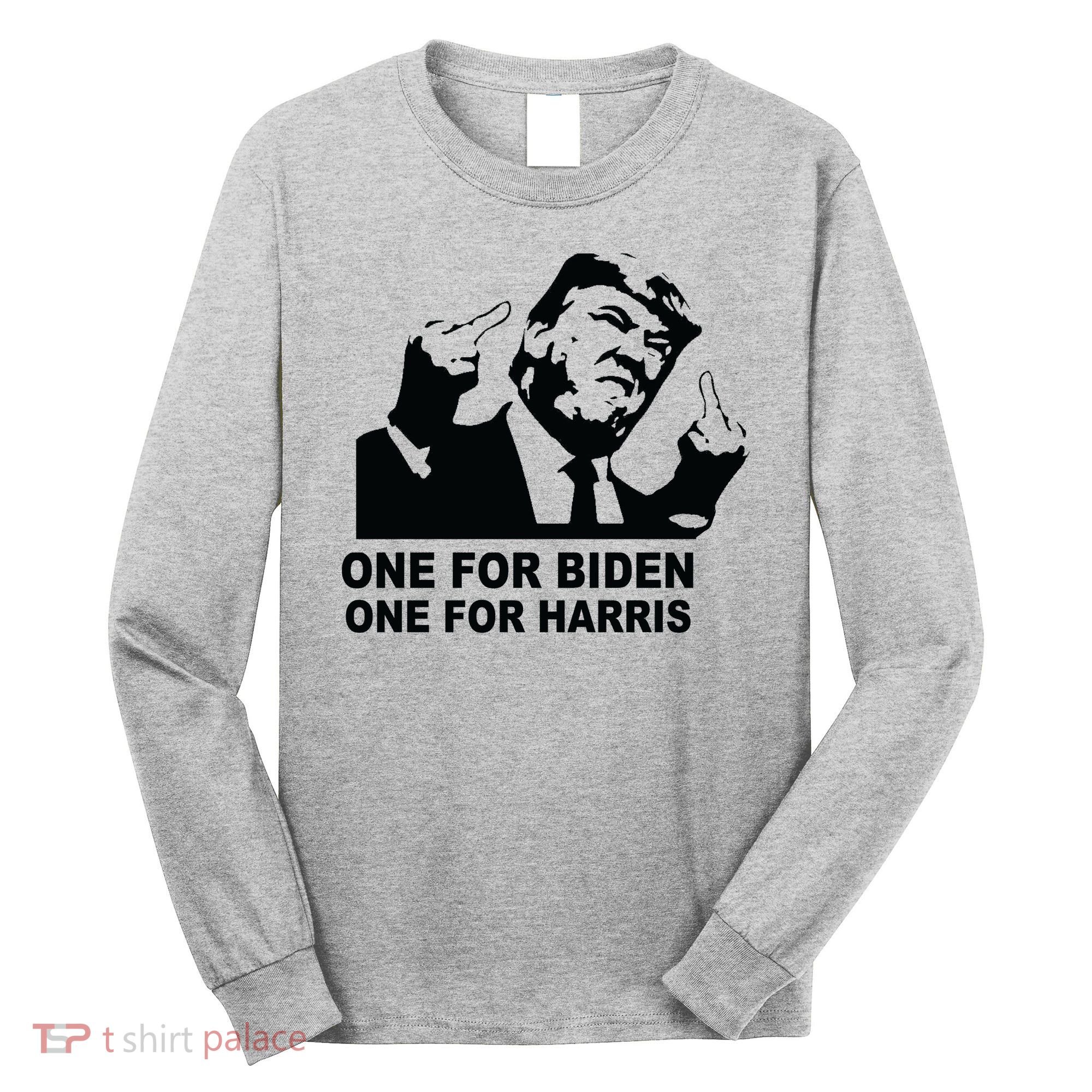 One For Biden One For Harris Pro Trump Long Sleeve Shirt