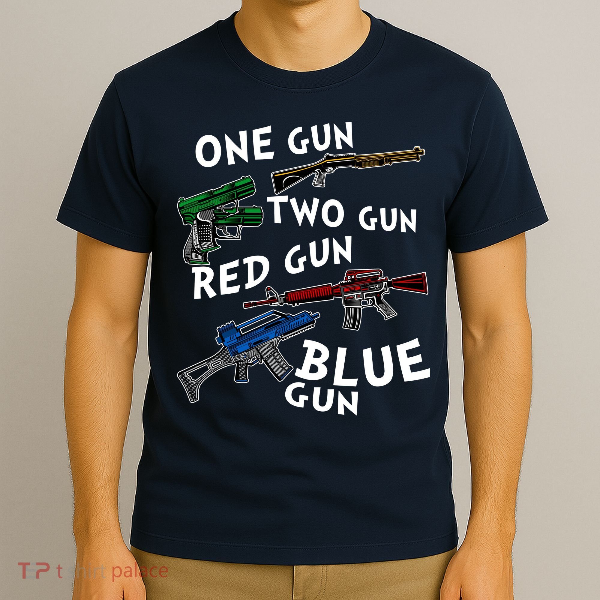 One Gun Two Gun Red Gun Blue Gun Funny Weapons T-Shirt