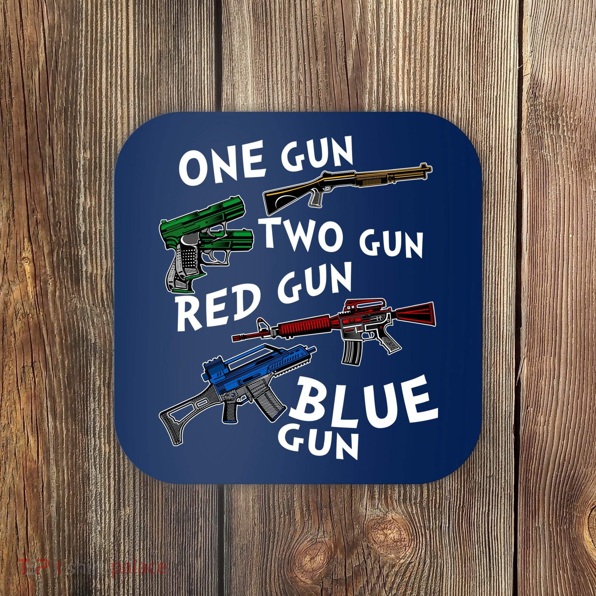 One Gun Two Gun Red Gun Blue Gun Funny Weapons Coaster