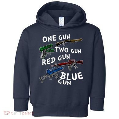One Gun Two Gun Red Gun Blue Gun Funny Weapons Toddler Hoodie