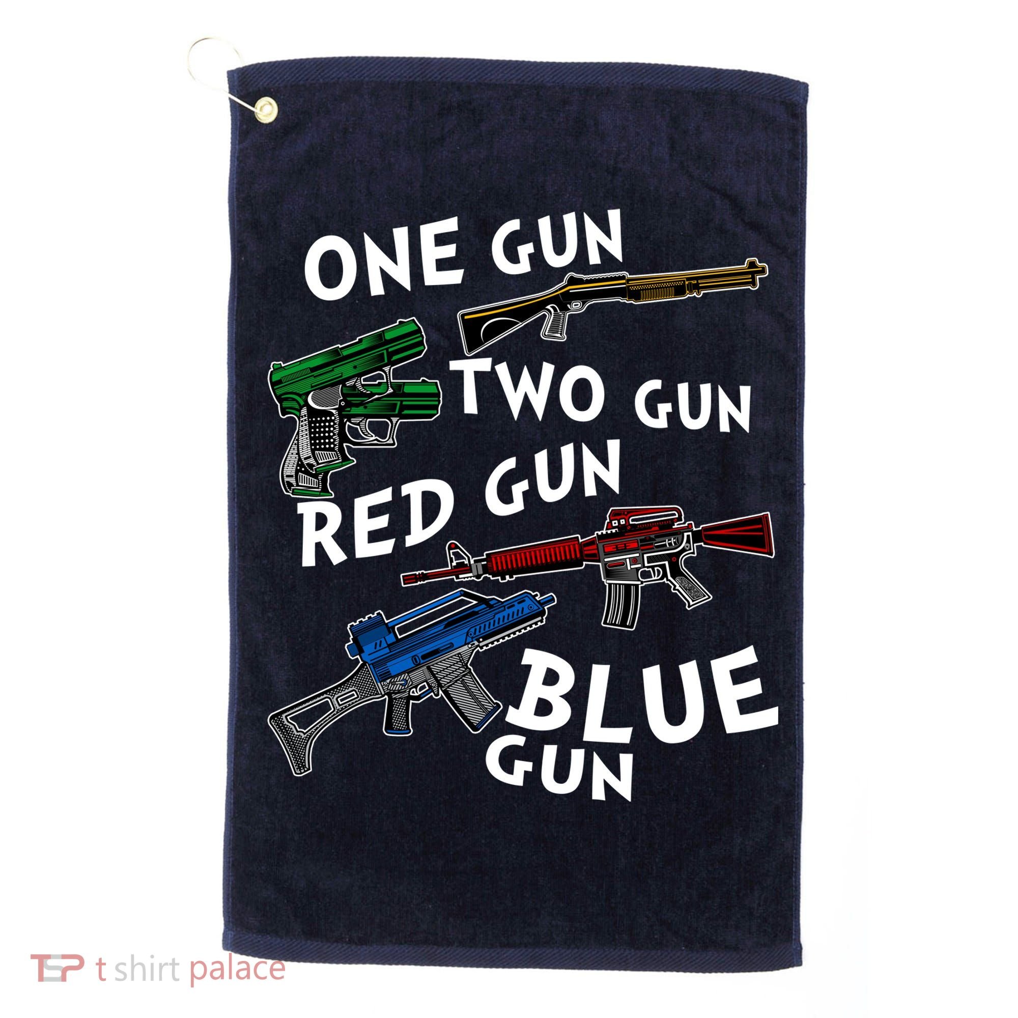 One Gun Two Gun Red Gun Blue Gun Funny Weapons Golf Towel