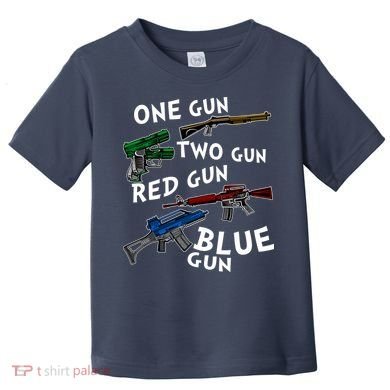 One Gun Two Gun Red Gun Blue Gun Funny Weapons Toddler T-Shirt