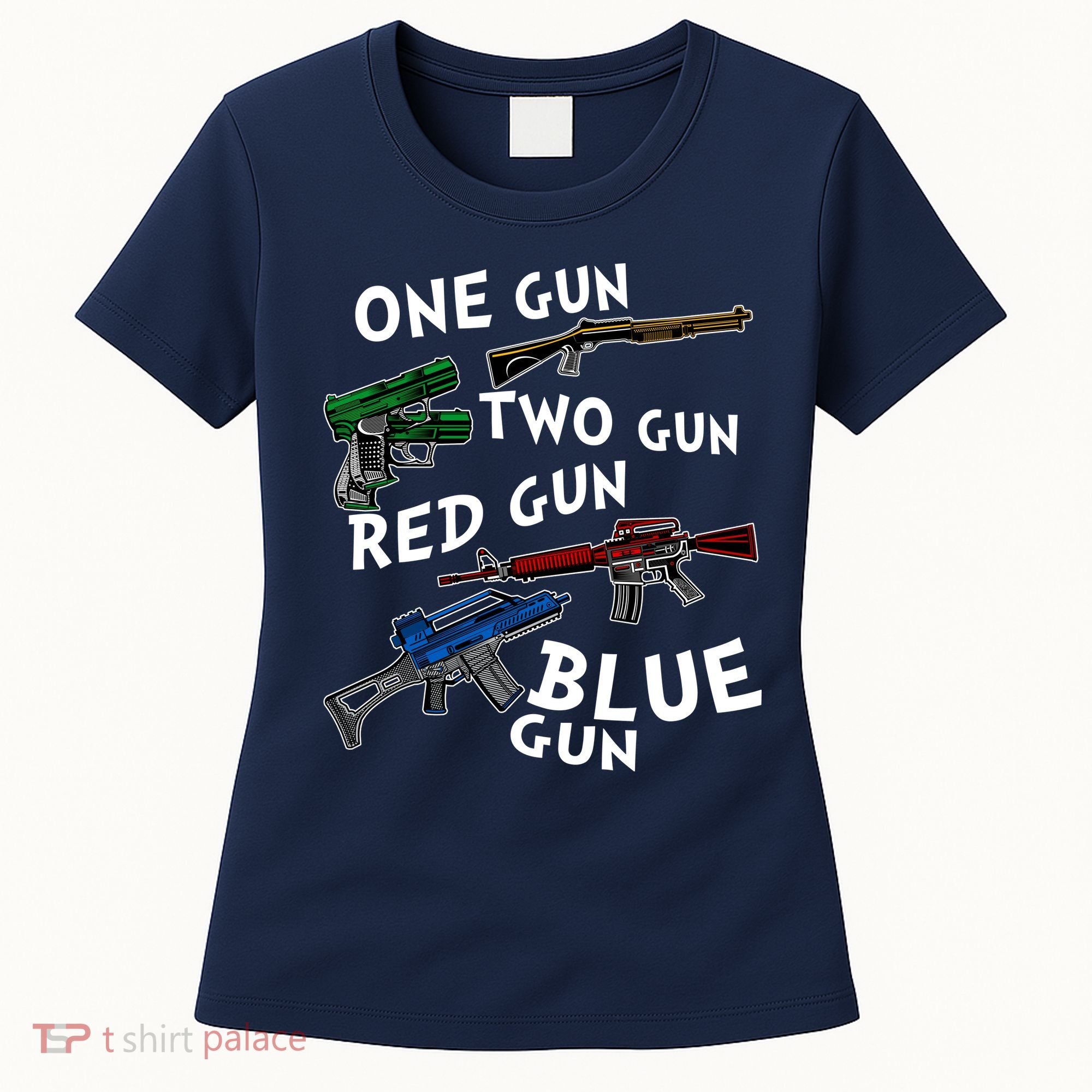 One Gun Two Gun Red Gun Blue Gun Funny Weapons Women's T-Shirt