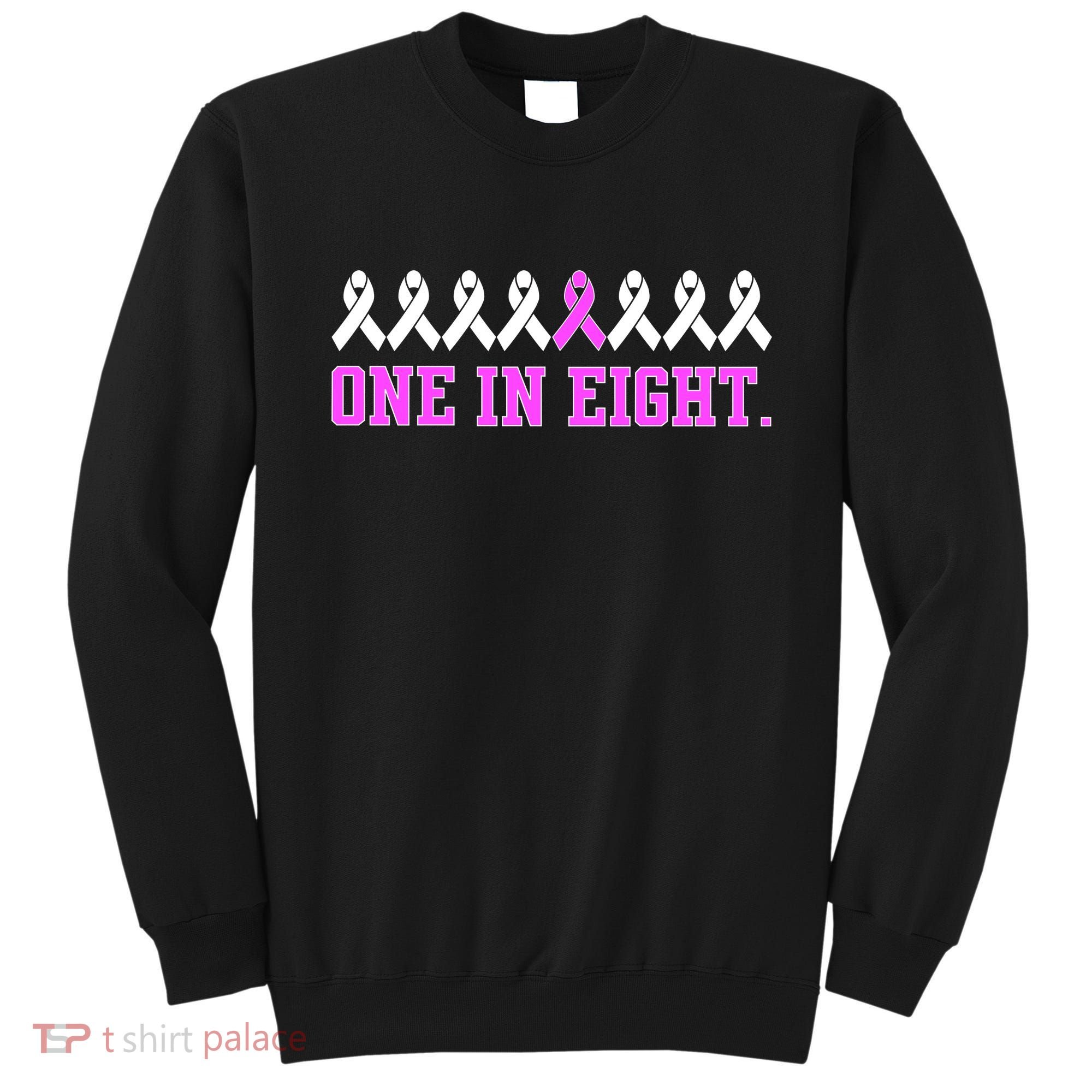 One In Eight Breast Cancer Awareness Sweatshirt