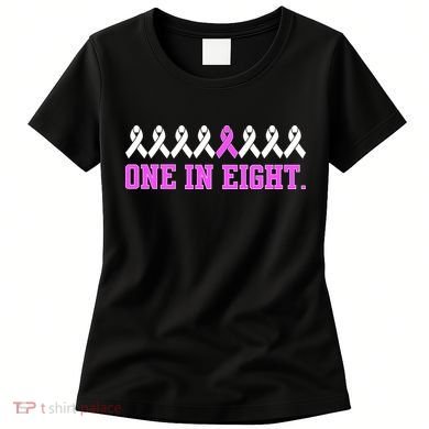 One In Eight Breast Cancer Awareness Women's T-Shirt