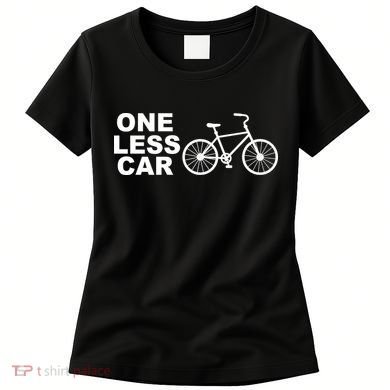 One Less Car Funny Cycling Women's T-Shirt