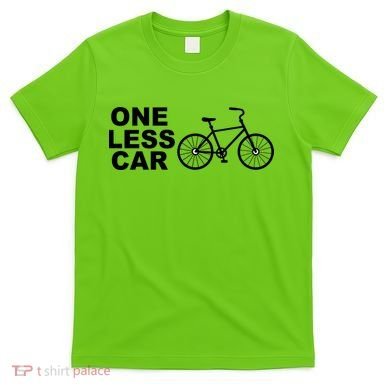 One Less Car Funny Cycling T-Shirt