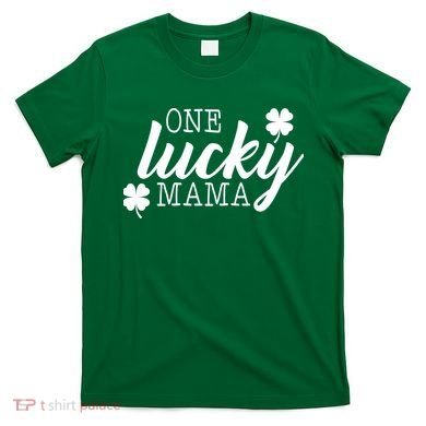 One Lucky Mama T-Shirt