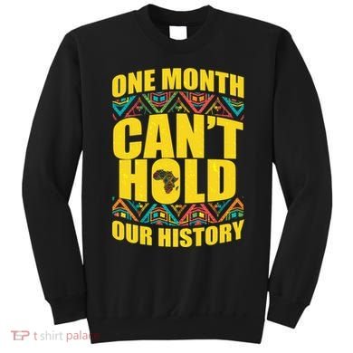 One Month Can't Hold Our History Sweatshirt