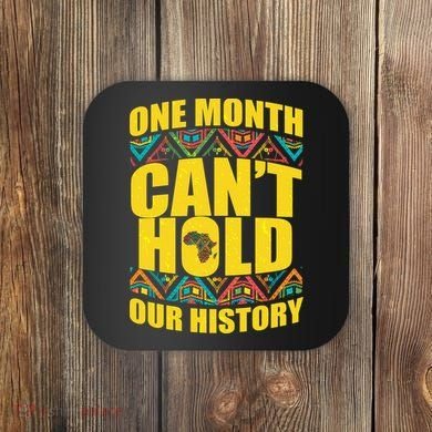 One Month Can't Hold Our History Coaster