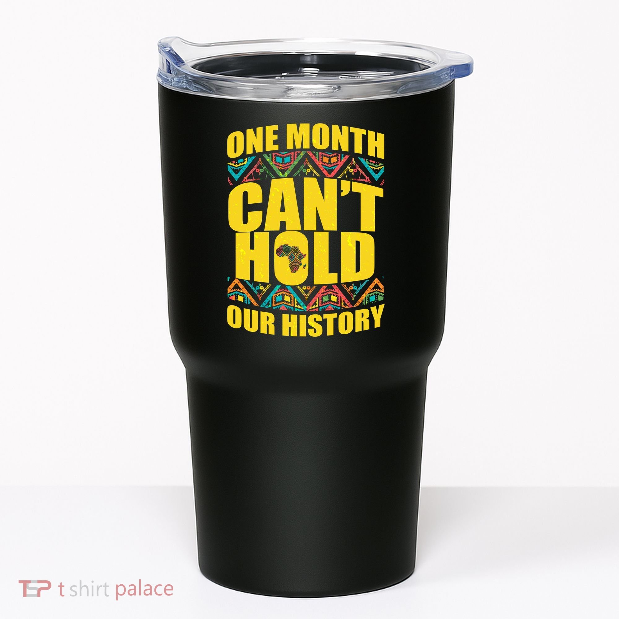 One Month Can't Hold Our History Tumbler