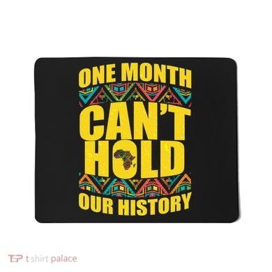 One Month Can't Hold Our History Mousepad