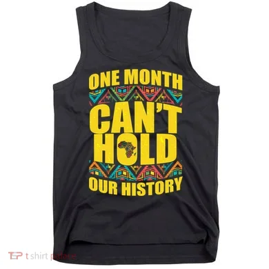 One Month Can't Hold Our History Tank Top
