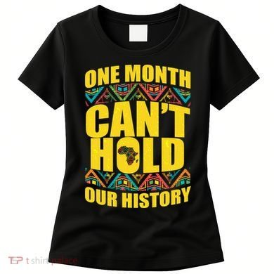 One Month Can't Hold Our History Women's T-Shirt