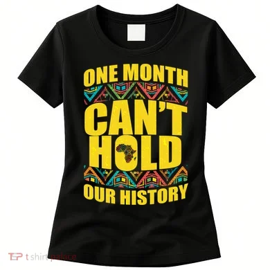 One Month Can't Hold Our History Women's T-Shirt