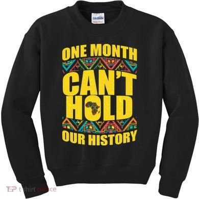 One Month Can't Hold Our History Kids Sweatshirt