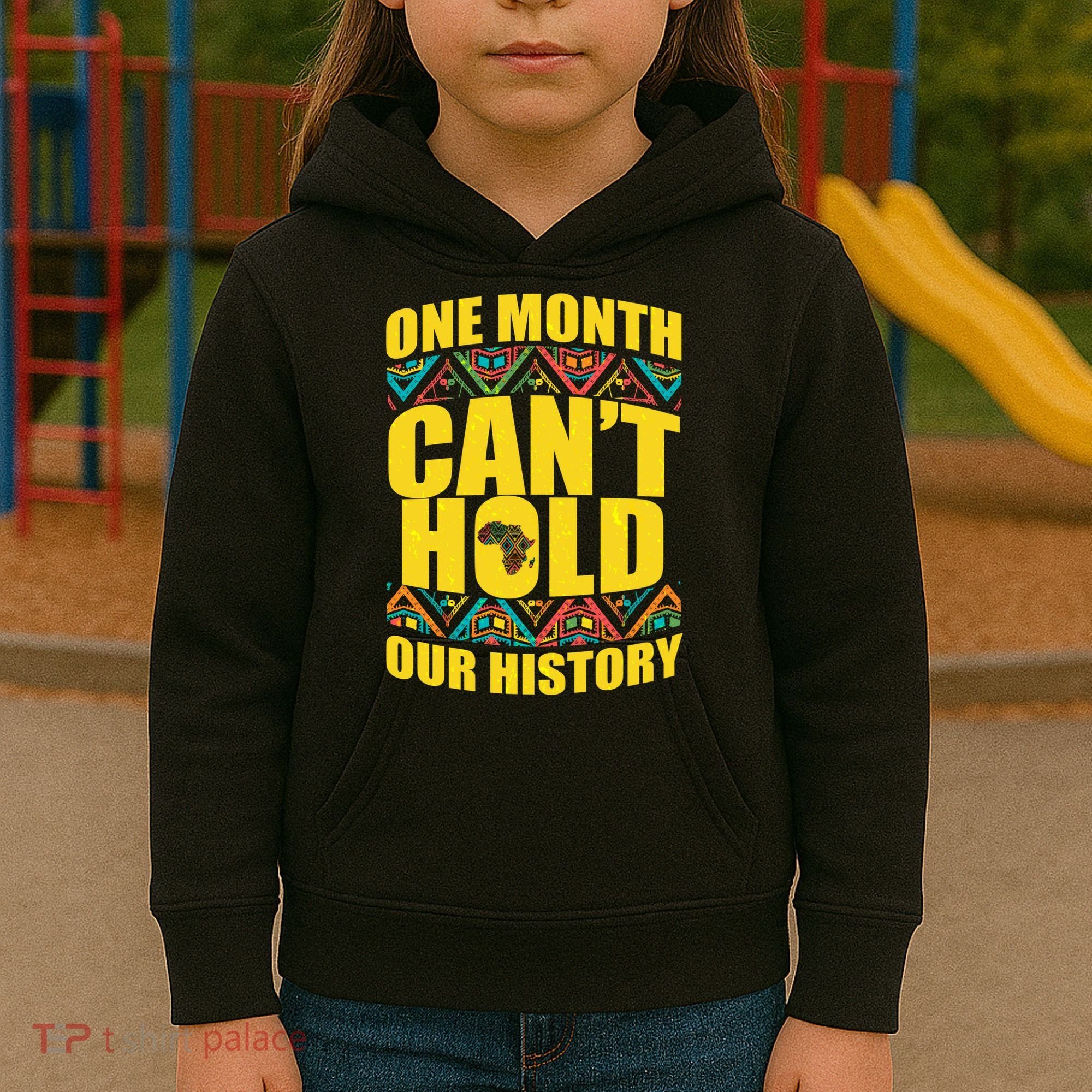 One Month Can't Hold Our History Kids Hoodie