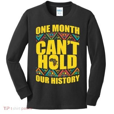 One Month Can't Hold Our History Kids Long Sleeve Shirt