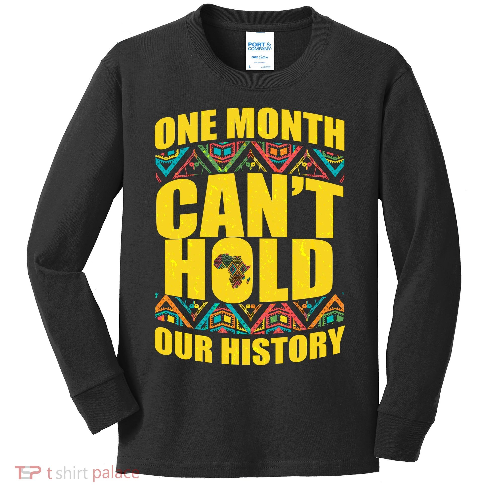 One Month Can't Hold Our History Kids Long Sleeve Shirt