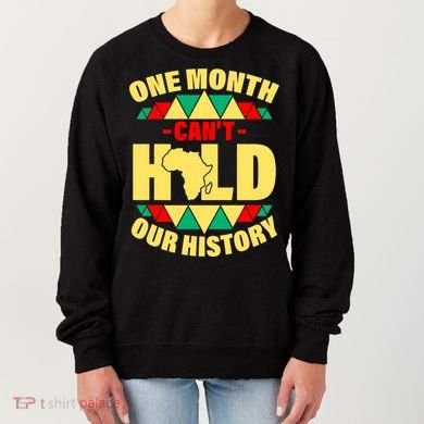 One Month Can't Hold Our History Africa Pride Women's Sweatshirt