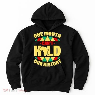 One Month Can't Hold Our History Africa Pride Hoodie