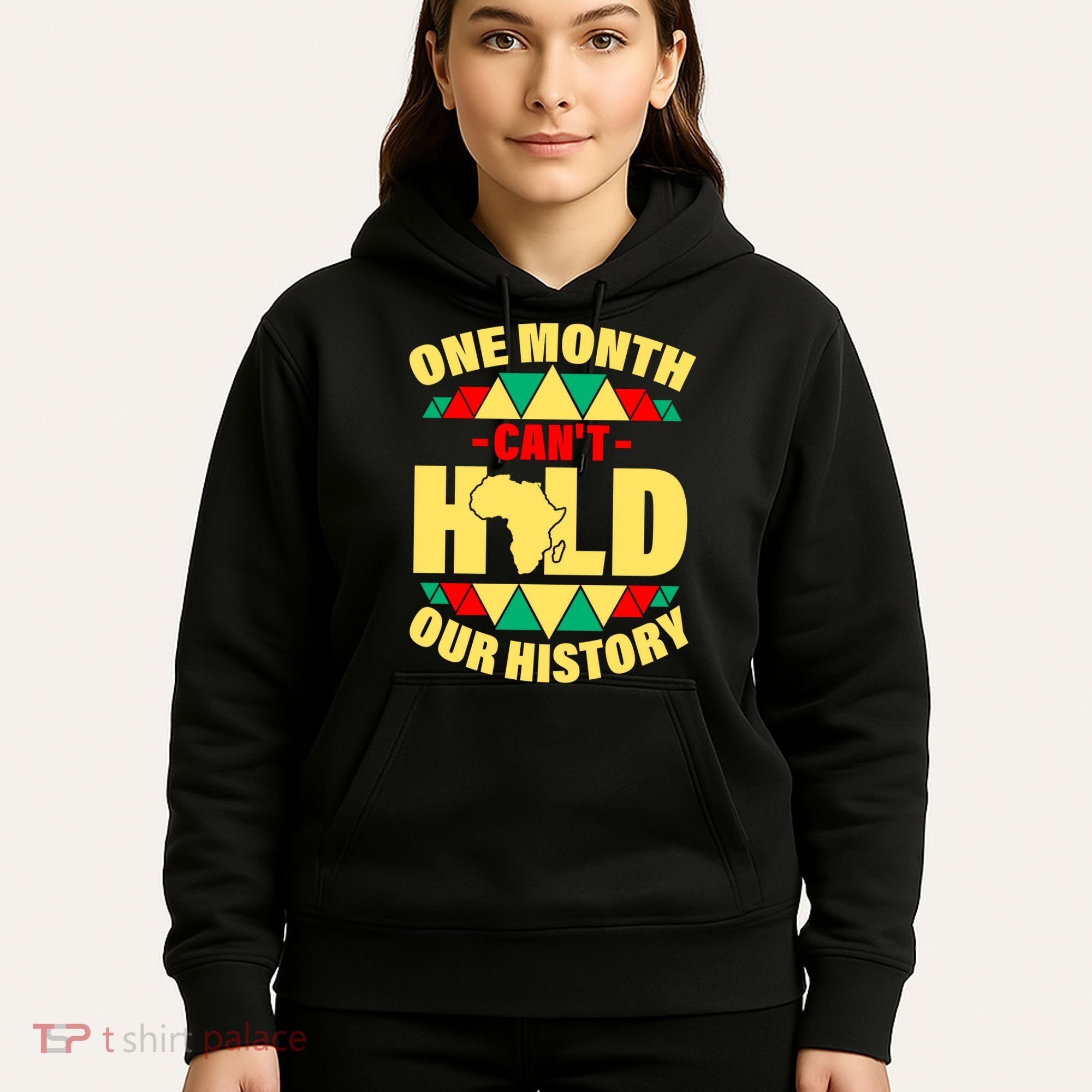 One Month Can't Hold Our History Africa Pride Hoodie