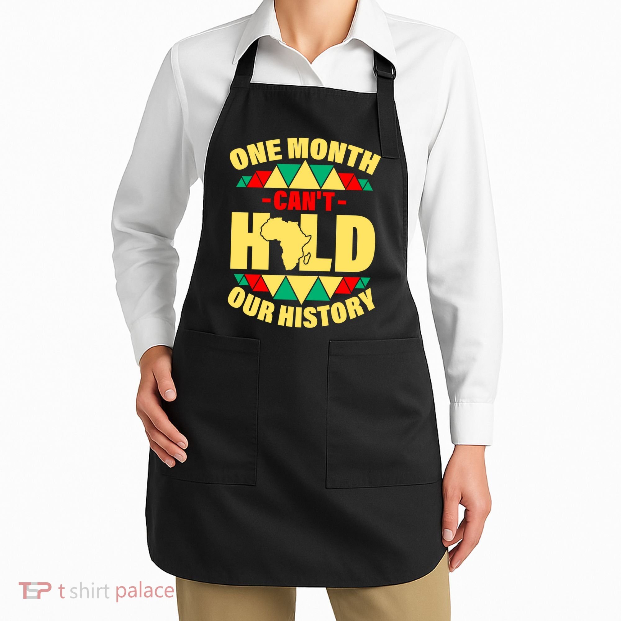 One Month Can't Hold Our History Africa Pride Apron