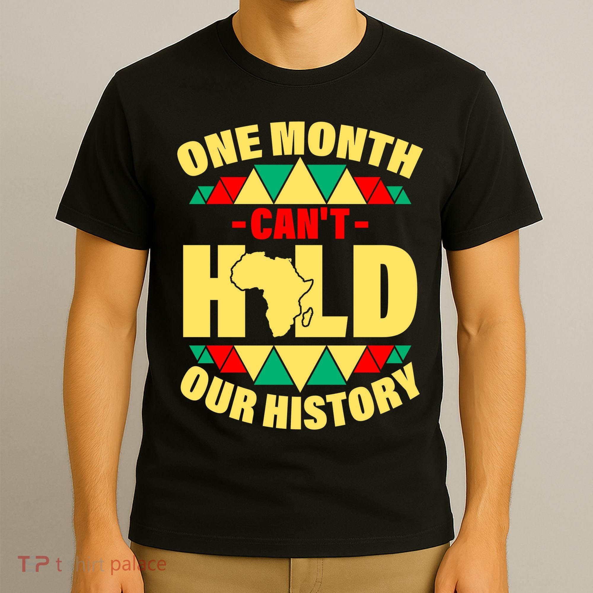 One Month Can't Hold Our History Africa Pride T-Shirt