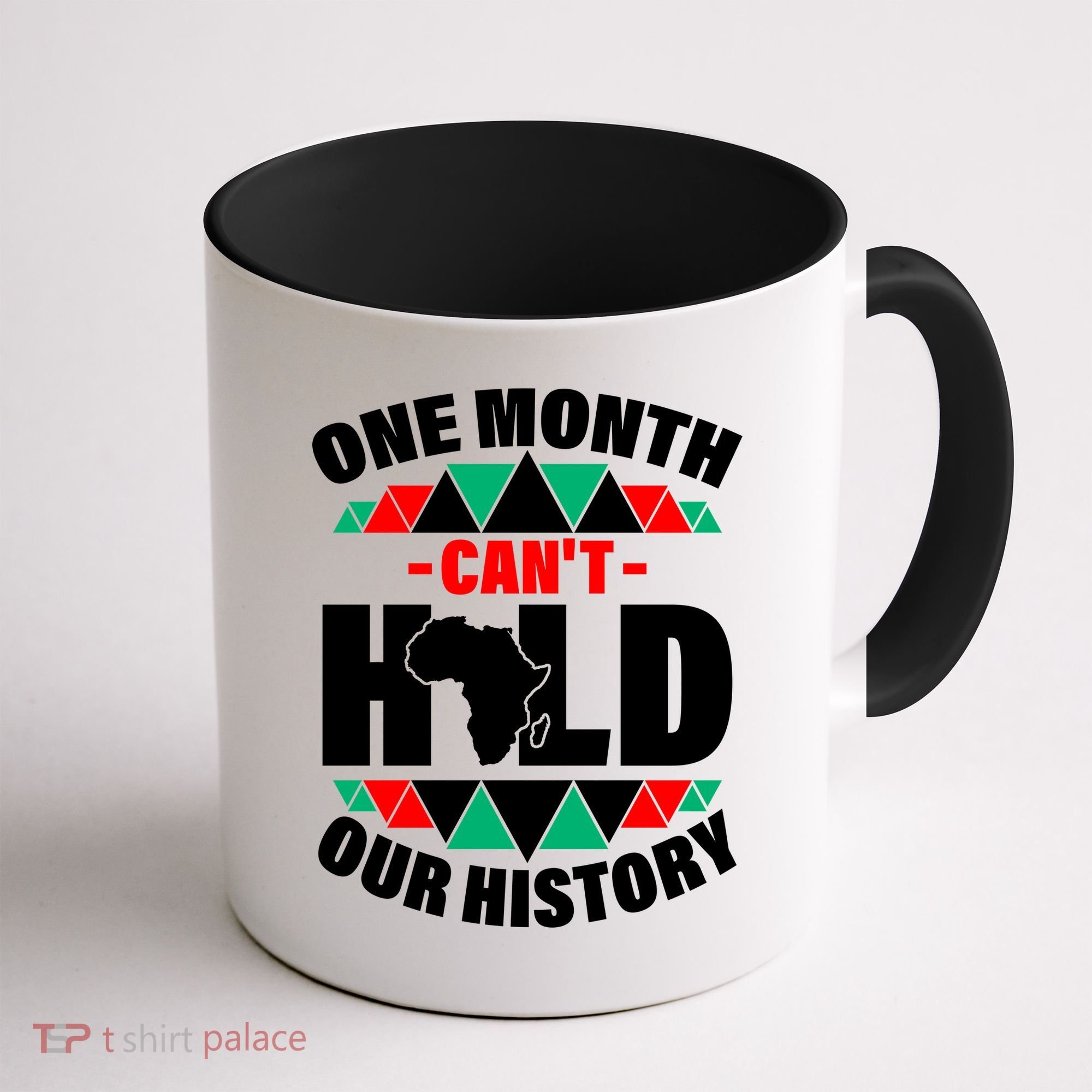 One Month Can't Hold Our History Africa Pride Coffee Mug