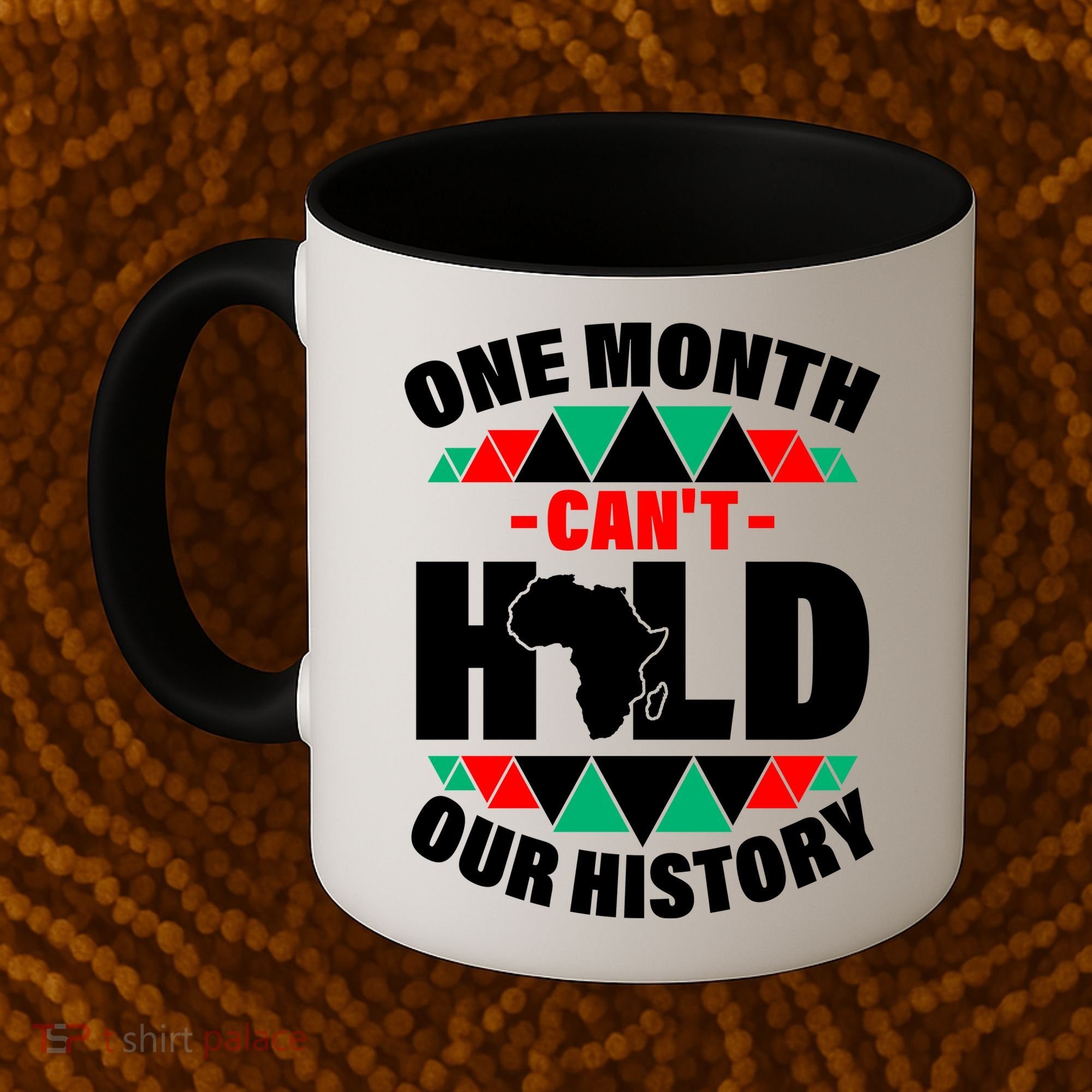 One Month Can't Hold Our History Africa Pride Coffee Mug