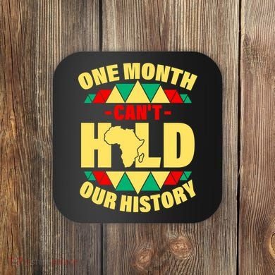 One Month Can't Hold Our History Africa Pride Coaster