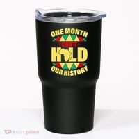 One Month Can't Hold Our History Africa Pride Tumbler thumb 0