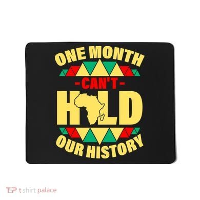 One Month Can't Hold Our History Africa Pride Mousepad