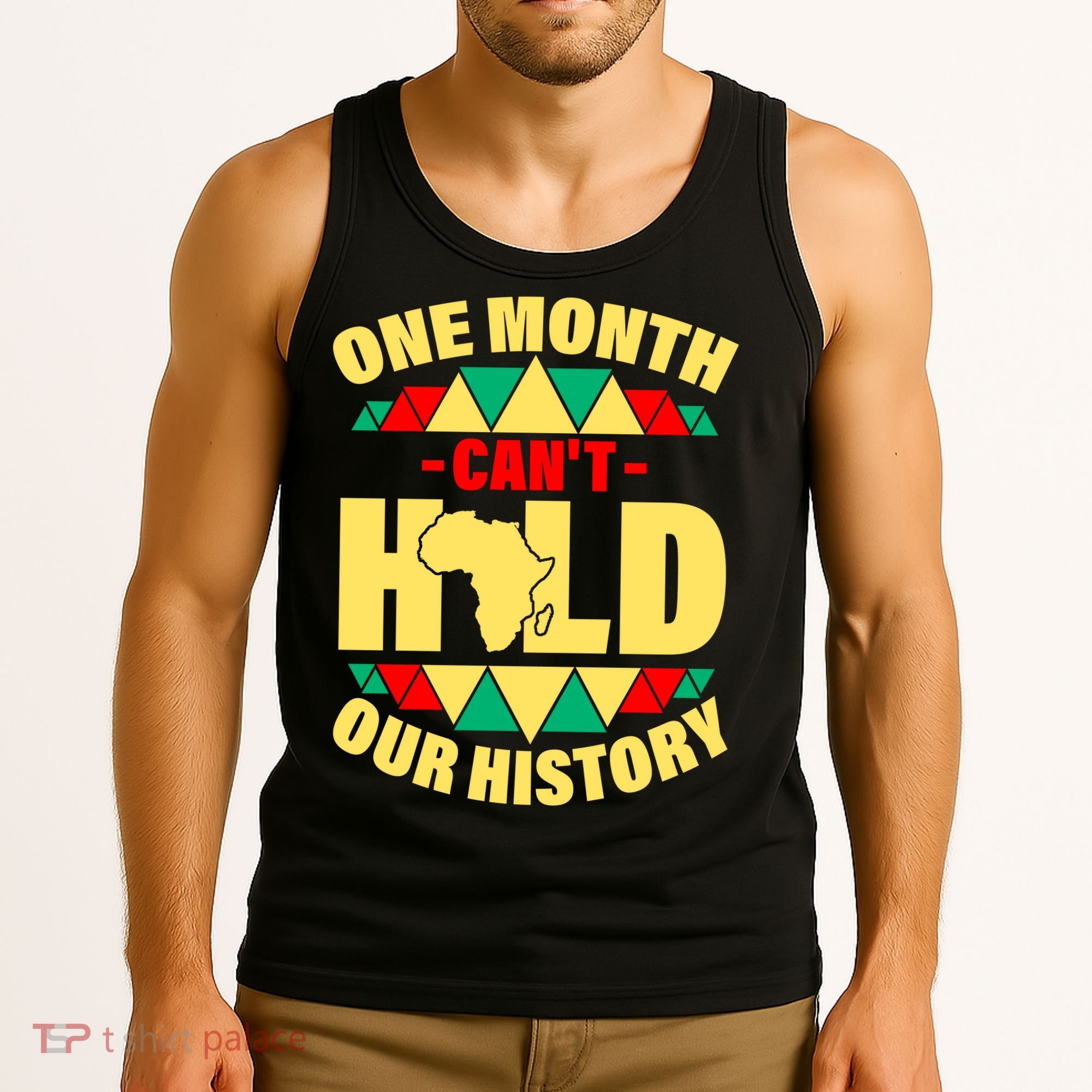 One Month Can't Hold Our History Africa Pride Tank Top