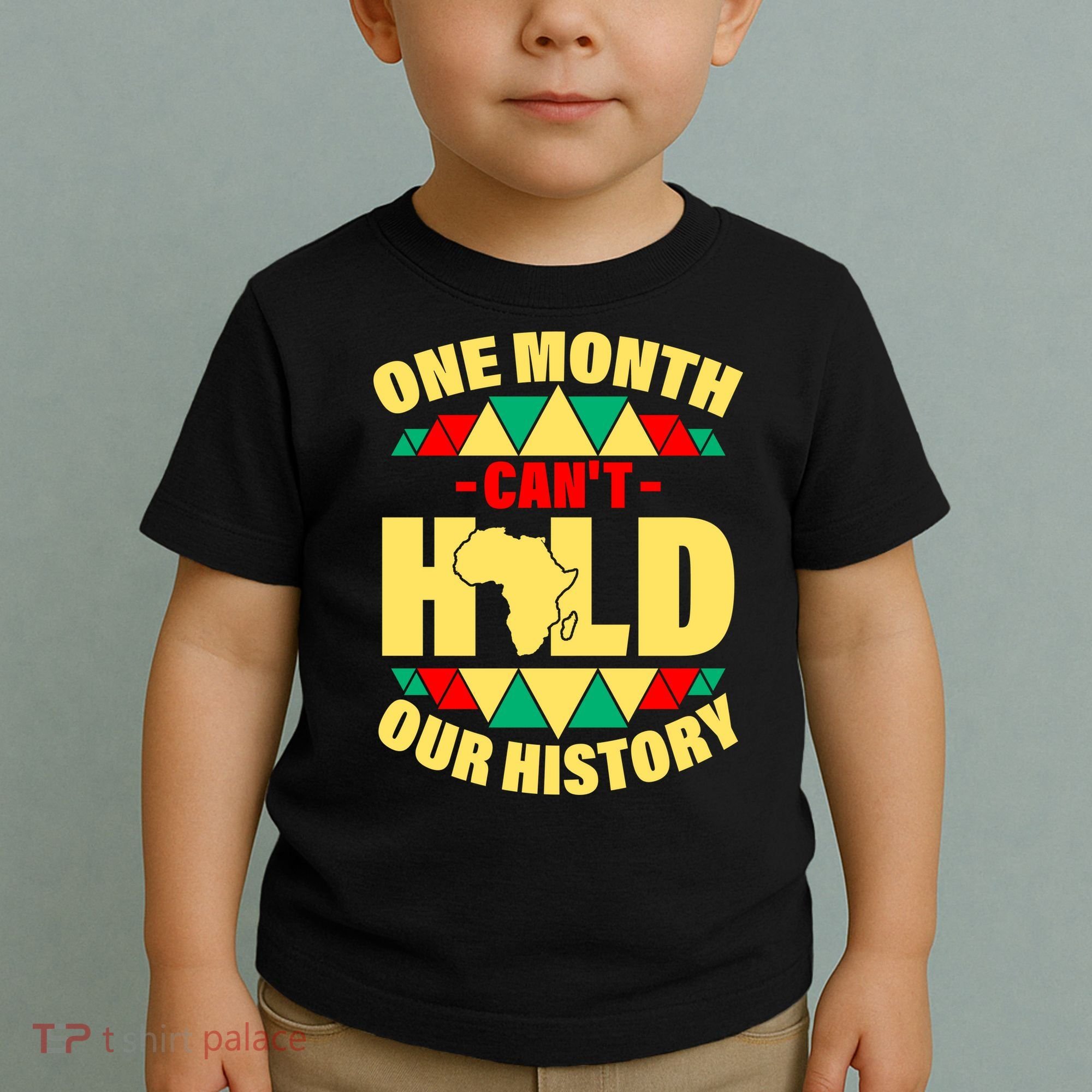 One Month Can't Hold Our History Africa Pride Toddler T-Shirt