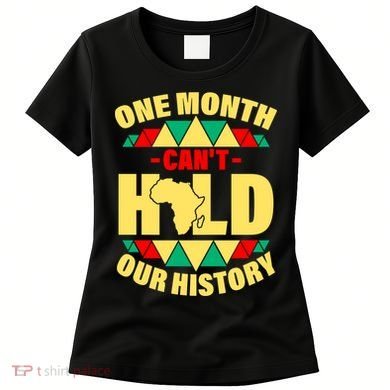 One Month Can't Hold Our History Africa Pride Women's T-Shirt