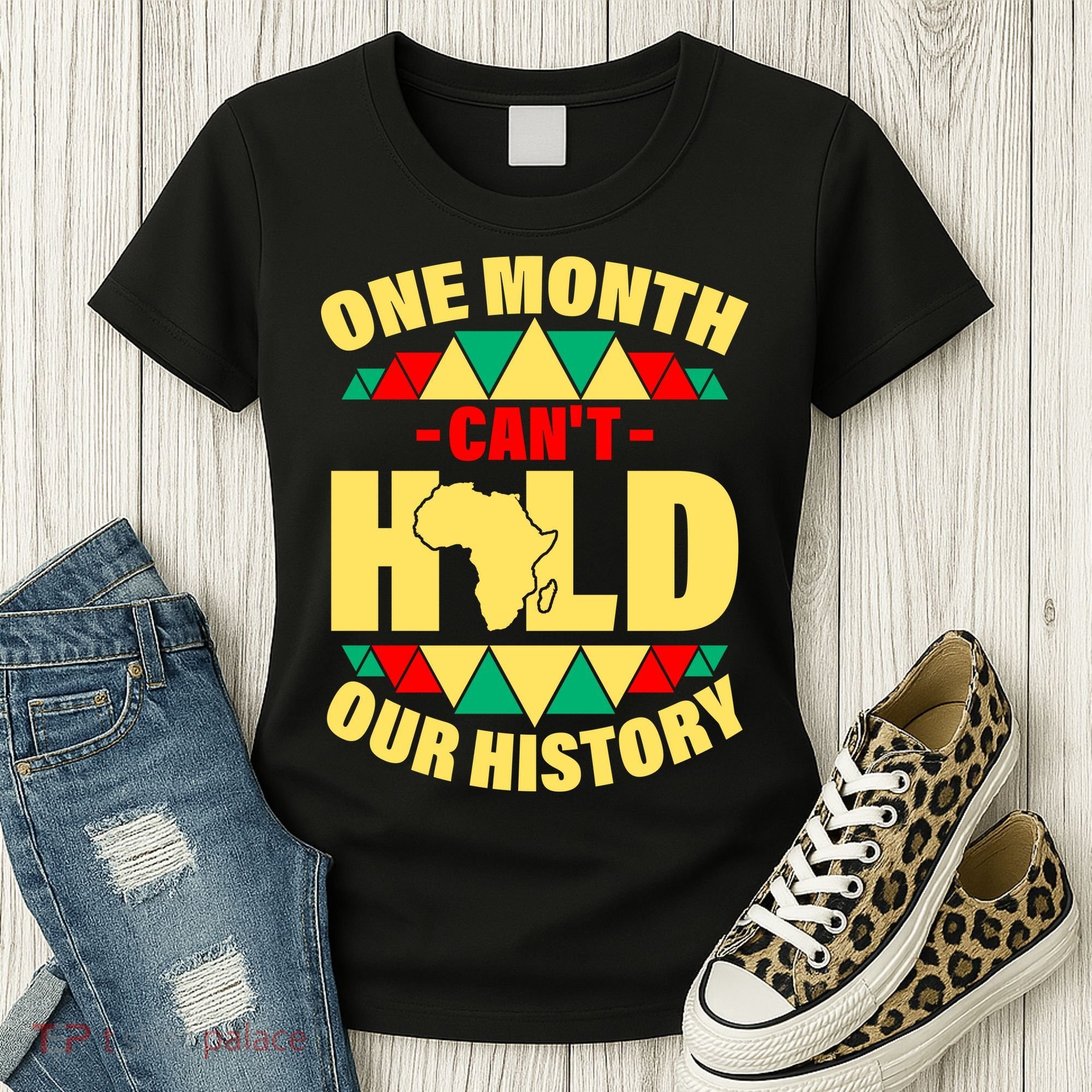 One Month Can't Hold Our History Africa Pride Women's T-Shirt